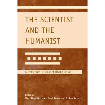 The Scientist and the Humanist: A Festschrift in Honor of Elliot Aronson