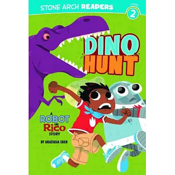 Dino hunt : a Robot and Rico story /