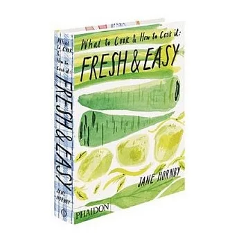 Fresh & Easy: What to Cook & How to Cook it