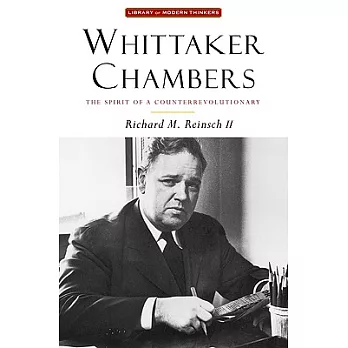 Whittaker Chambers: The Spirit of a Counterrevolutionary