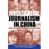 Investigative Journalism in China: Eight Cases in Chinese Watchdog Journalism