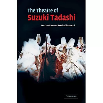 The Theatre of Suzuki Tadashi