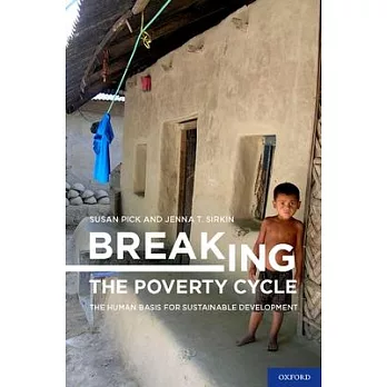 Breaking the Poverty Cycle: The Human Basis for Sustainable Development
