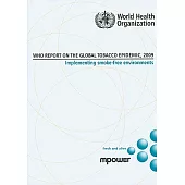 WHO Report on the Global Tobacco Epidemic 2009: Implementing Smoke-Free Environments - Fresh and Alive