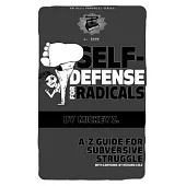 Self-Defense for Radicals: A to Z Guide for Subversive Struggle