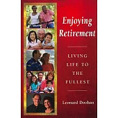Enjoying Retirement: Living Life to the Fullest