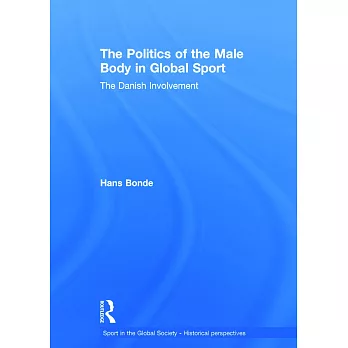 The Politics of the Male Body in Global Sport: The Danish Involvement