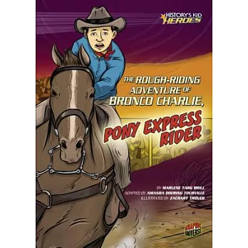 The Rough-riding Adventure of Bronco Charlie, Pony Express Rider