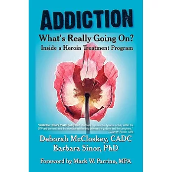 Addiction-What’s Really Going On?: Inside a Heroin Treatment Program