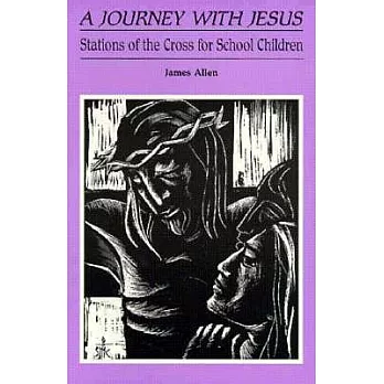 A Journey With Jesus: Stations of the Cross for School Children