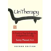 Untherapy: A Positive Psychology for Enlightened Living