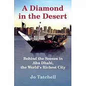 A Diamond in the Desert: Behind the Scenes in Abu Dhabi, the World’s Richest City