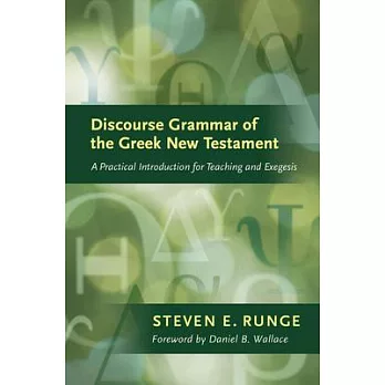 Discourse Grammar OftheGreekNewTestament: A Practical Introduction for TeachingandExegesis