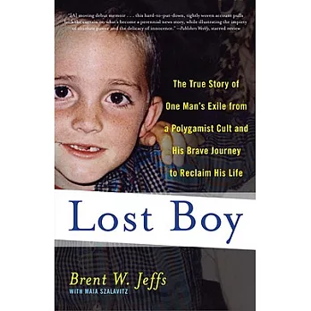 Lost Boy: The True Story of One Man’s Exile from a Polygamist Cult and His Brave Journey to Reclaim His Life