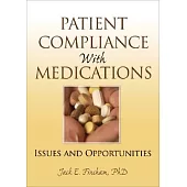 Patient Compliance with Medications: Issues and Opportunities