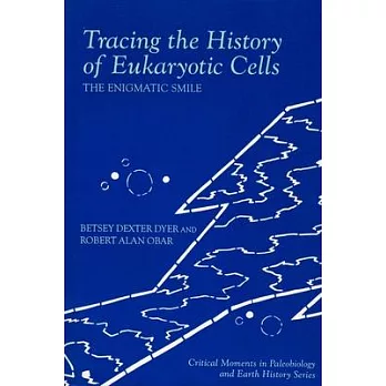 Tracing the History of Eukaryotic Cells: The Enigmatic Smile