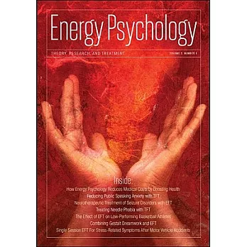 Energy Psychology Theory, Research, & Treatment: A Peer-Reviewed Professional Journal Dedicated to the Development of Energy Psy