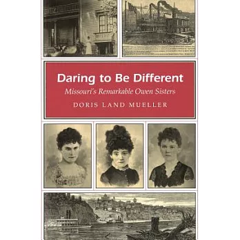 Daring to Be Different: Missouri’s Remarkable Owen Sisters