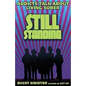 Still Standing: Addicts Talk About Living Sober