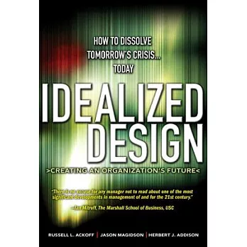 Idealized Design: Creating an Organization’s Future