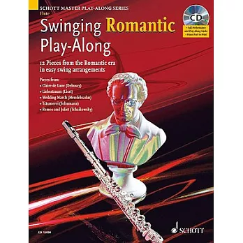 Swinging Romantic Play-along: 12 Pieces from the Romantic Era in Easy Swing Arrangements Flute Book