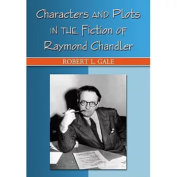 Characters and Plots in the Fiction of Raymond Chandler
