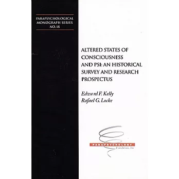 Altered States of Consciousness and Psi: An Historical Survey and Research Prospectus
