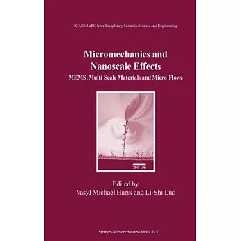 Micromechanics and Nanoscale Effects: Mems, Multi-Scale Materials and Micro-Flows