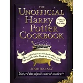 非官方哈利波特食譜書 The Unofficial Harry Potter Cookbook: From Cauldron Cakes to Knickerbocker Glory-More Than 150 Magical Recipes for Wizards and N