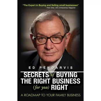 Secrets of Buying the Right Business (For You) Right: A Roadmap to Your Family Business