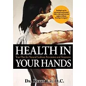 Health in Your Hands: Your Plan for Natural Scoliosis Prevention and Treatment