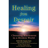 Healing from Despair: Choosing Wholeness in a Broken World
