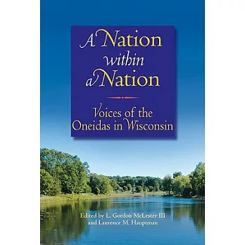 A Nation Within a Nation: Voices of the Oneidas in Wisconsin
