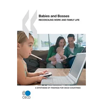 Babies and Bosses, Reconciling Work and Family Life: A Synthesis of Findings for OECD Countries