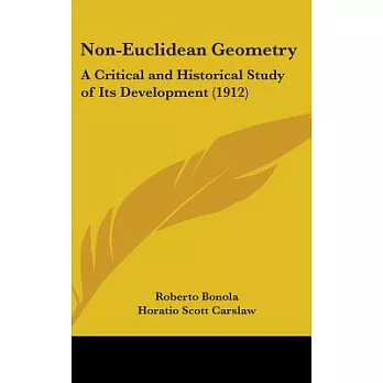 Non-Euclidean Geometry: A Critical and Historical Study of Its Development