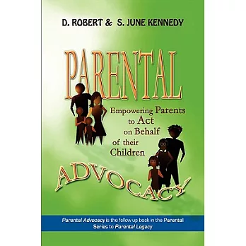 Parental Advocacy: Empowering Parents to Act on Behalf of Their Children