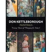 Don Kettleborough Paintings: Twenty Years of Changing the Subject
