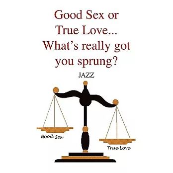 Good Sex or True Love What’s Really Got You Sprung