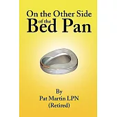 On the Other Side of the Bed Pan