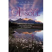 Awakening of the Soul: A Record of Thoughts Channeled by Souls of Humans and Aliens for a Changing Earth