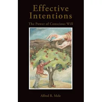Effective Intentions: The Power of Conscious Will