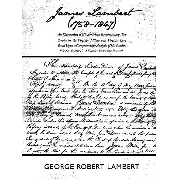 James Lambert (1758-1847): An Elaboration of His American Revolutionary War Service in the Virginia Militia and Virginia Line Ba