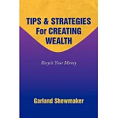 Tips & Strategies for Creating Wealth
