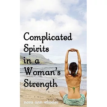 Complicated Spirits in a Woman’s Strength