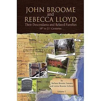 John Broome and Rebecca Lloyd: Their Descendants and Related Families 18th to 21st Centuries