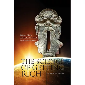 The Science of Getting Rich/La Ciencia De Enriquecerse: Bilingual Edition As Edited and Translated by Alexander Mendoza/Edicion
