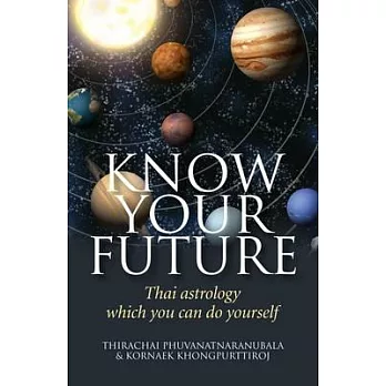 Know Your Future: Thai Astrology Which You Can Do Yourself