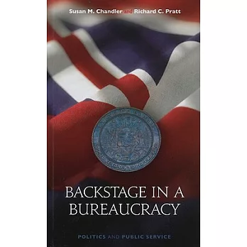 Backstage in a Bureaucracy: Politics and Public Service