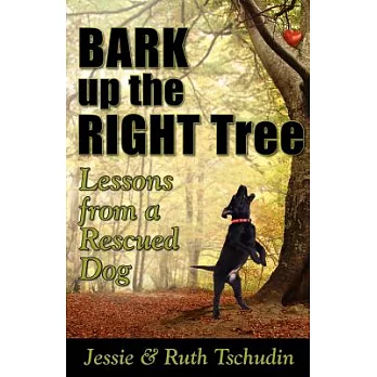 Bark Up the Right Tree: Lessons from a Rescued Dog