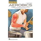 Drum Aerobics: For All Levels: from Beginner to Advanced